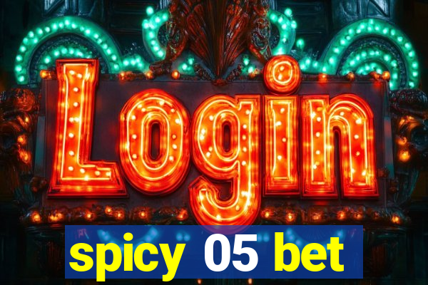 spicy 05 bet